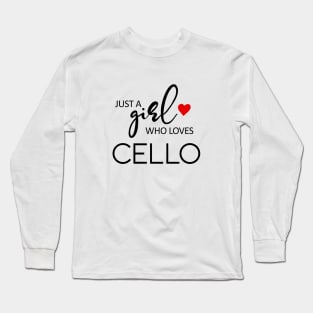 Just A Girl Who Loves Cello - Music Cello Long Sleeve T-Shirt